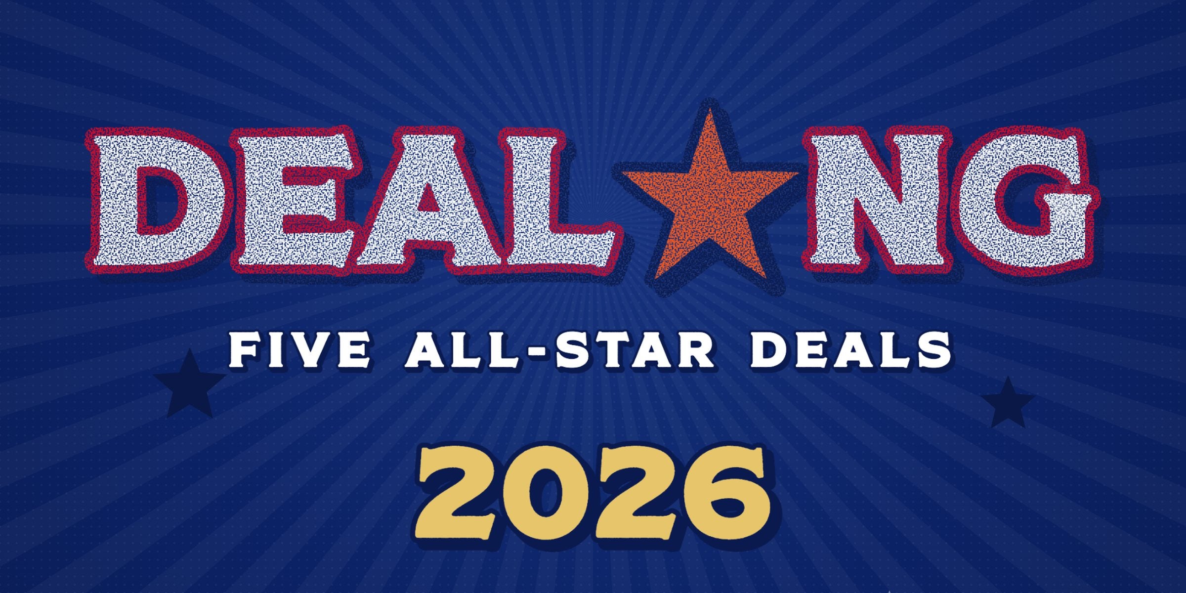 DEALING — Five All-Star Deals