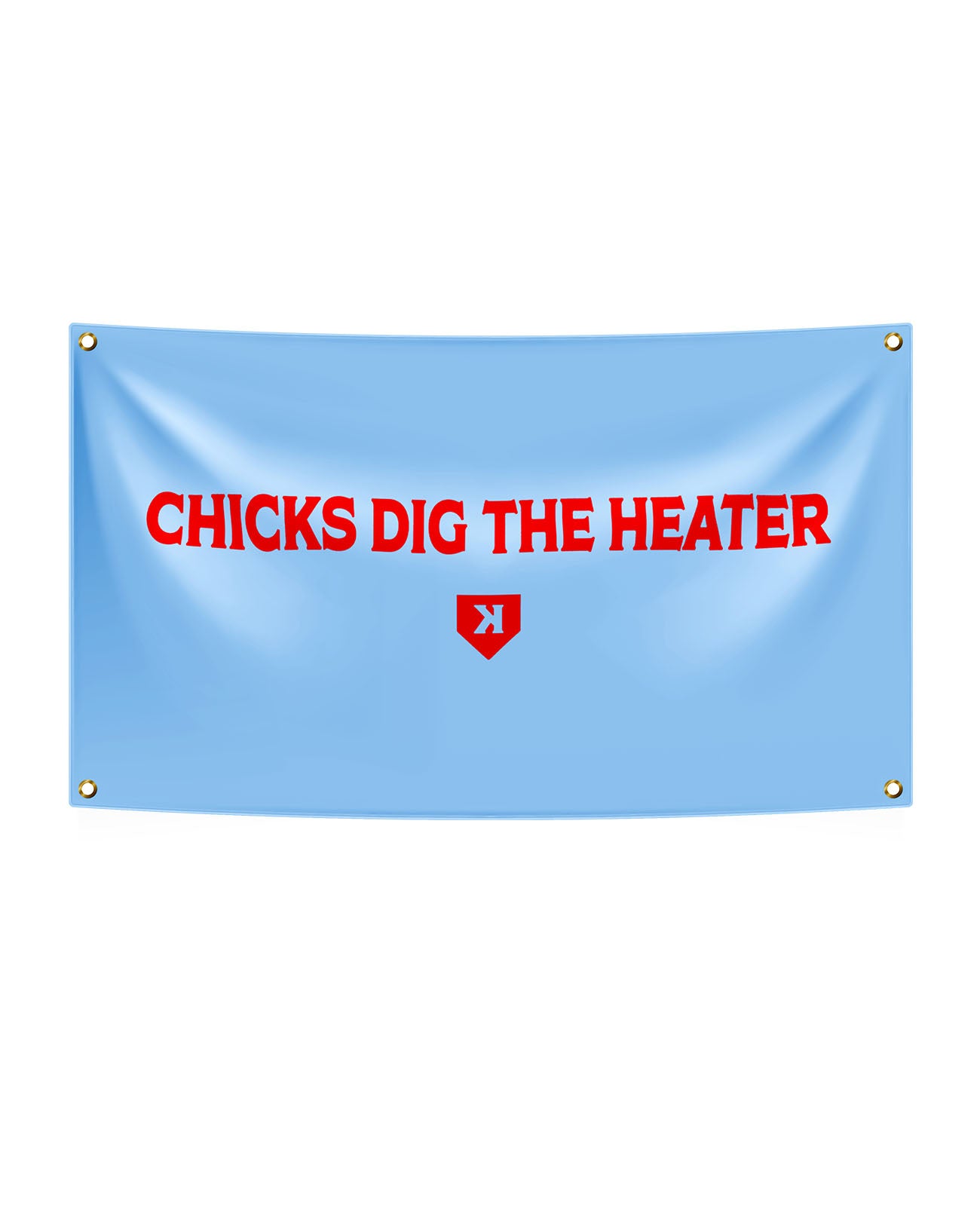 Chicks Dig the Heater Flag